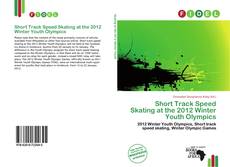 Capa do livro de Short Track Speed Skating at the 2012 Winter Youth Olympics 