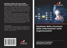 Bookcover of Gestione della sicurezza delle informazioni nelle organizzazioni
