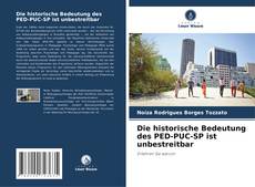 Buchcover von Die historische Bedeutung des PED-PUC-SP ist unbestreitbar