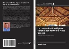 Borítókép a  La comunidad indígena terena del norte de Mato Grosso - hoz