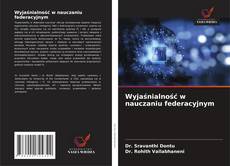Portada del libro de Wyjaśnialność w nauczaniu federacyjnym
