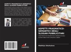 Copertina di ASPETTI PRAGMATICO-SEMANTICI DEGLI SLOGAN PUBBLICITARI
