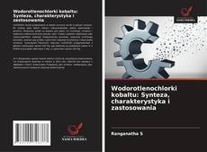 Wodorotlenochlorki kobaltu: Synteza, charakterystyka i zastosowania的封面