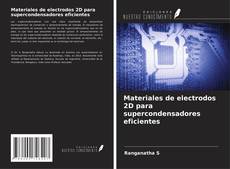 Обложка Materiales de electrodos 2D para supercondensadores eficientes