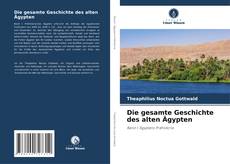 Couverture de Die gesamte Geschichte des alten Ägypten