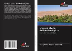 Copertina di L'intera storia dell'Antico Egitto