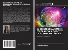Copertina di EL EXISTENCIALISMO EN ESPERANDO A GODOT Y LA ÚLTIMA METÁFORA
