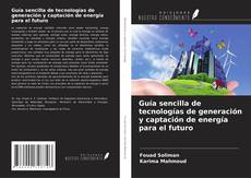 Обложка Guía sencilla de tecnologías de generación y captación de energía para el futuro