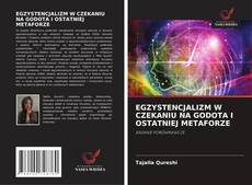 Обложка EGZYSTENCJALIZM W CZEKANIU NA GODOTA I OSTATNIEJ METAFORZE