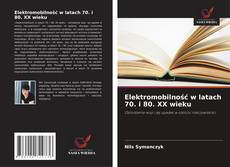 Buchcover von Elektromobilność w latach 70. i 80. XX wieku