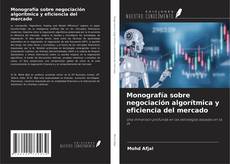 Capa do livro de Monografía sobre negociación algorítmica y eficiencia del mercado 
