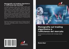 Borítókép a  Monografia sul trading algoritmico e l'efficienza del mercato - hoz