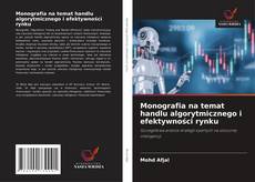 Monografia na temat handlu algorytmicznego i efektywności rynku kitap kapağı