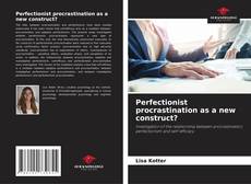 Copertina di Perfectionist procrastination as a new construct?