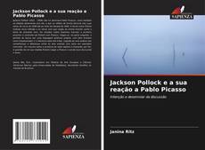 Borítókép a  Jackson Pollock e a sua reação a Pablo Picasso - hoz