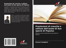Capa do livro de Prestazioni di crescita e utilizzo dell'azoto di due specie di Populus 