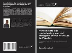 Capa do livro de Rendimiento del crecimiento y uso del nitrógeno en dos especies de Populus 