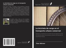 Buchcover von La bicicleta de carga en el transporte urbano comercial