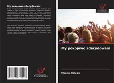 My pokojowo zdecydowani kitap kapağı