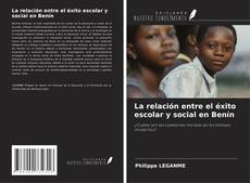 Обложка La relación entre el éxito escolar y social en Benín