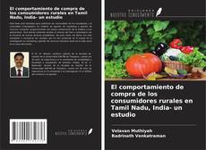 Обложка El comportamiento de compra de los consumidores rurales en Tamil Nadu, India- un estudio