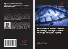 Buchcover von Klonowanie molekularne, ekspresja i oczyszczanie nowego enzymu lipazy
