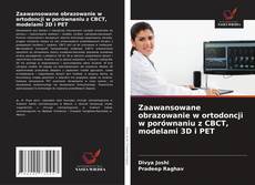 Buchcover von Zaawansowane obrazowanie w ortodoncji w porównaniu z CBCT, modelami 3D i PET