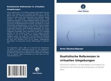 Couverture de Dualistische Referenzen in virtuellen Umgebungen