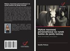 Buchcover von Wpływ masowej personalizacji na rynek butów do jazdy konnej