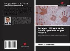 Capa do livro de Refugee children in the school system in Upper Austria 