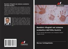 Bookcover of Bambini rifugiati nel sistema scolastico dell'Alta Austria