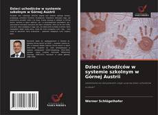 Buchcover von Dzieci uchodźców w systemie szkolnym w Górnej Austrii