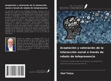 Borítókép a  Aceptación y valoración de la interacción social a través de robots de telepresencia - hoz