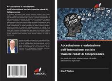Copertina di Accettazione e valutazione dell'interazione sociale tramite robot di telepresenza