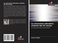 Capa do livro de Le concezioni educative violente del XX secolo 