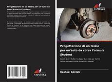Copertina di Progettazione di un telaio per un'auto da corsa Formula Student