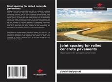 Copertina di Joint spacing for rolled concrete pavements