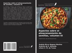 Buchcover von Aspectos sobre el almacenamiento de semillas, volumen III
