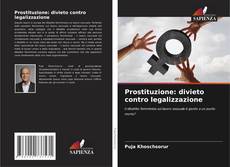 Copertina di Prostituzione: divieto contro legalizzazione