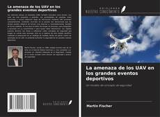 Borítókép a  La amenaza de los UAV en los grandes eventos deportivos - hoz
