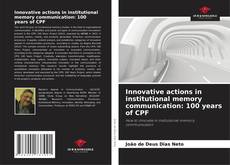Innovative actions in institutional memory communication: 100 years of CPF kitap kapağı