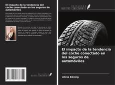 Copertina di El impacto de la tendencia del coche conectado en los seguros de automóviles