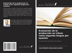 Buchcover von Evaluación de la producción en Libras como segunda lengua por oyentes