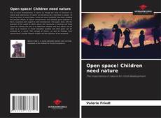 Portada del libro de Open space! Children need nature