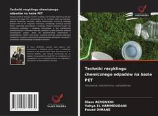 Copertina di Techniki recyklingu chemicznego odpadów na bazie PET