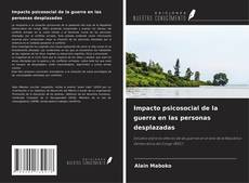 Copertina di Impacto psicosocial de la guerra en las personas desplazadas