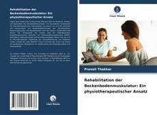 Buchcover von Rehabilitation der Beckenbodenmuskulatur: Ein physiotherapeutischer Ansatz