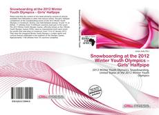 Capa do livro de Snowboarding at the 2012 Winter Youth Olympics – Girls' Halfpipe 