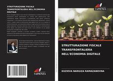 Bookcover of STRUTTURAZIONE FISCALE TRANSFRONTALIERA NELL'ECONOMIA DIGITALE