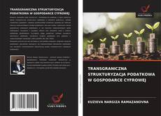 TRANSGRANICZNA STRUKTURYZACJA PODATKOWA W GOSPODARCE CYFROWEJ的封面